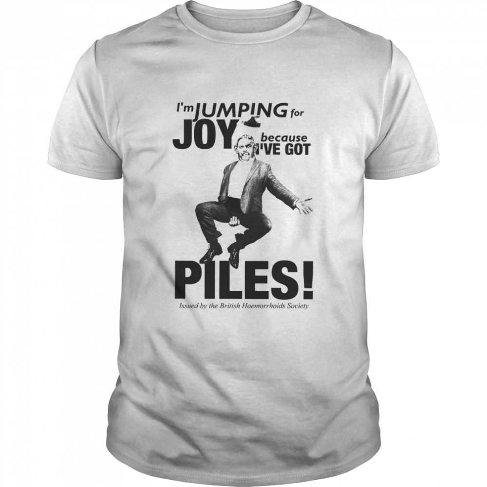 I’m Jumping For Joy Because I’ve Got Piles  Classic Men's T-shirt