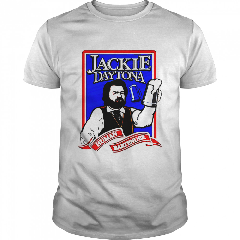 Jackie Daytona regular human bartender shirt