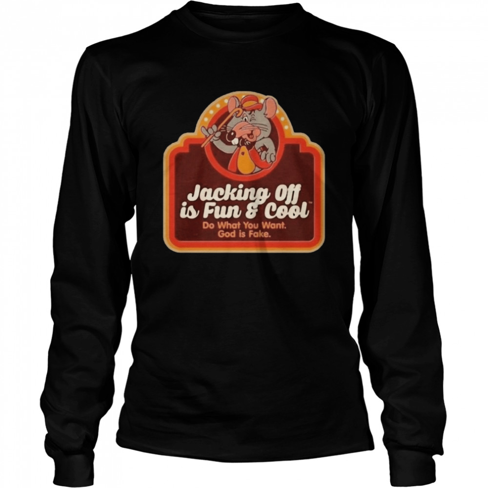 Jacking Off Is Fun And Cool Do What You Want God Is Fake Mouse  Long Sleeved T-shirt