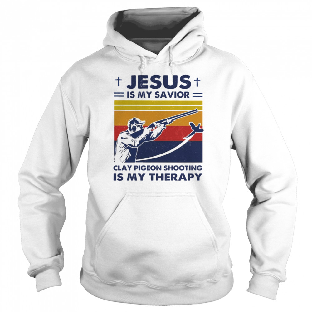 Jesus Is My Savior Clay Pigeon Shooting Is My Therapy Vintage  Unisex Hoodie