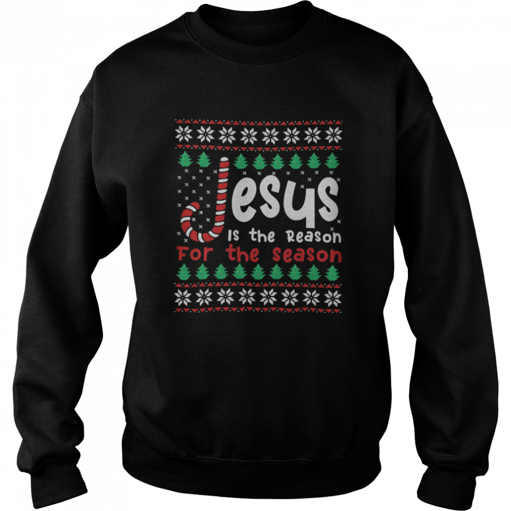 Jesus Is The Reason For The Season Ugly Christmas  Unisex Sweatshirt