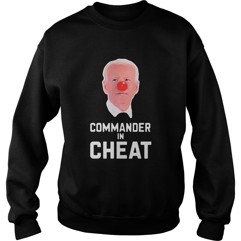 Joe Biden Commander In Cheat  Sweatshirt