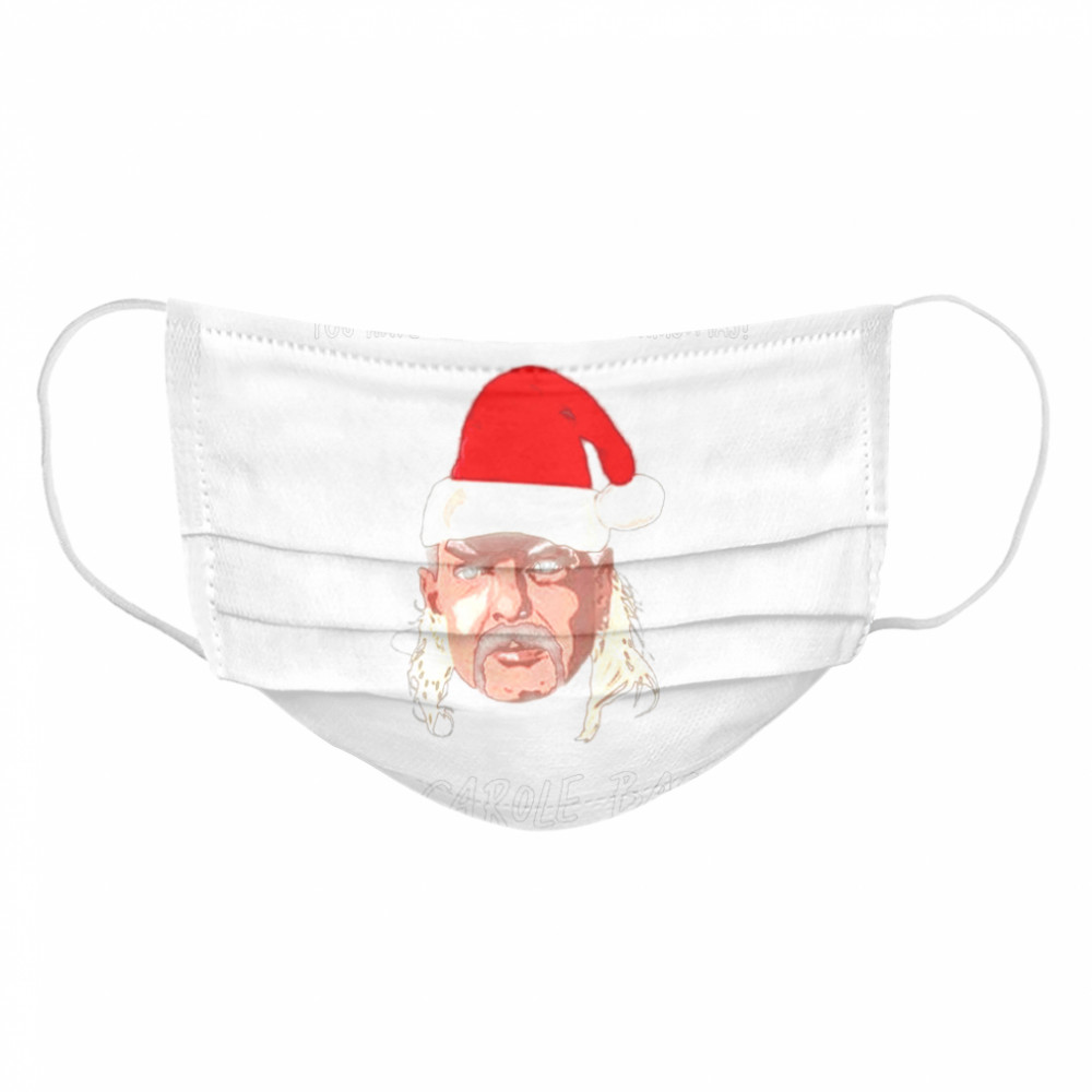 Joe Exotic Santa Want To Know Whos Fault It Is That Ask Carole Baskin Banterking Christmas  Cloth Face Mask