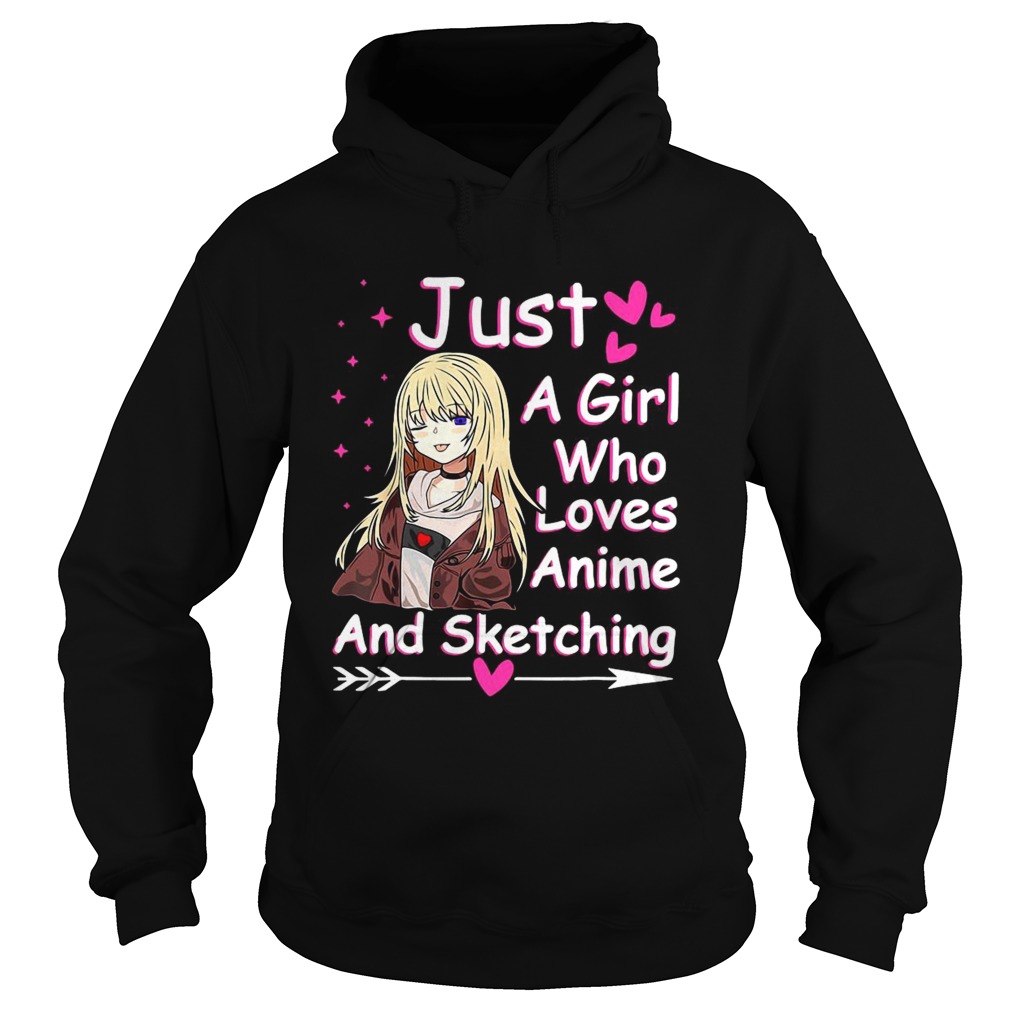 Just A Girl Who Loves Anime And Sketching Kawaii Anime Girl  Hoodie