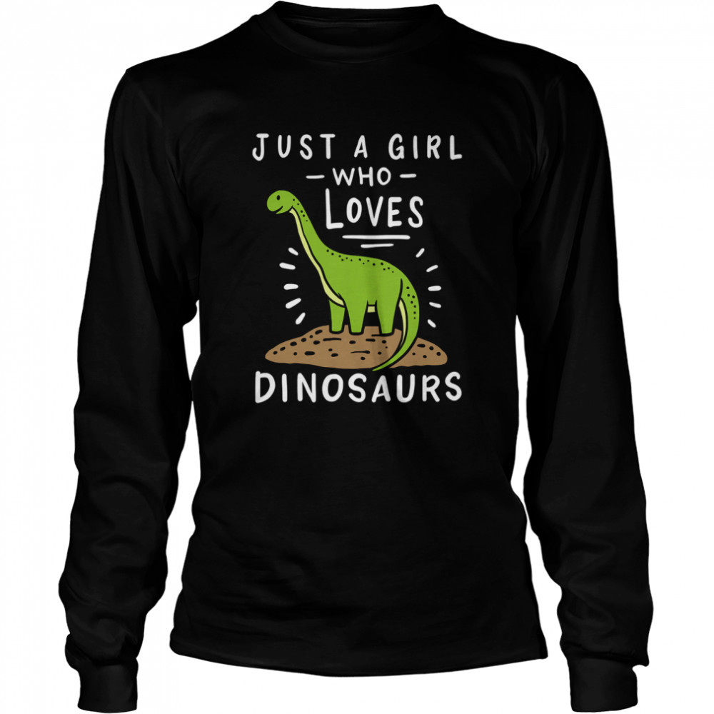 Just A Girl Who Loves Dinosaurs Brachiosaurus Paleontologist  Long Sleeved T-shirt