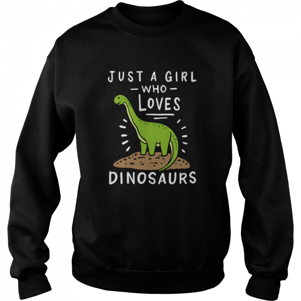 Just A Girl Who Loves Dinosaurs Brachiosaurus Paleontologist  Unisex Sweatshirt