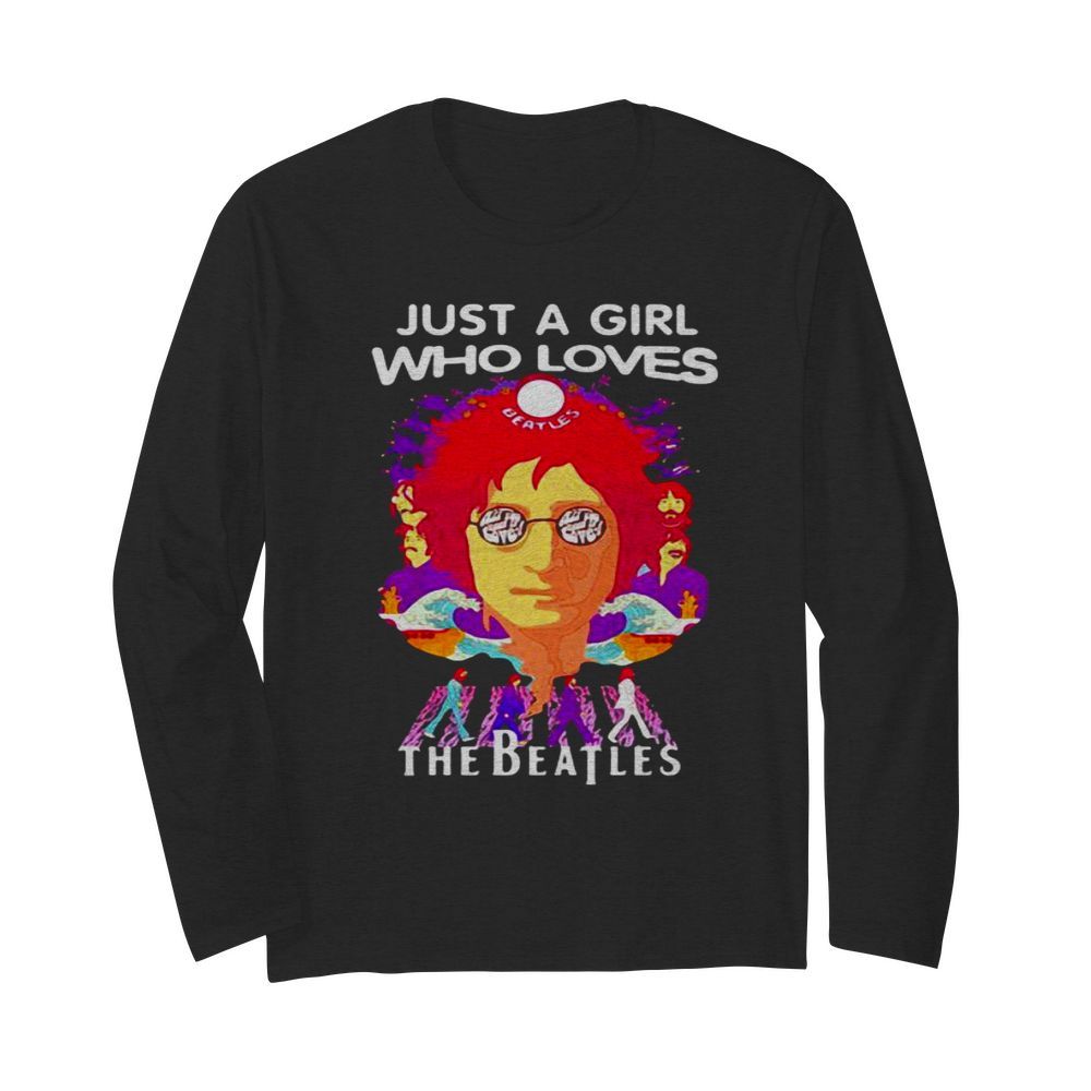 Just A Girl Who Loves The Beatles  Long Sleeved T-shirt 