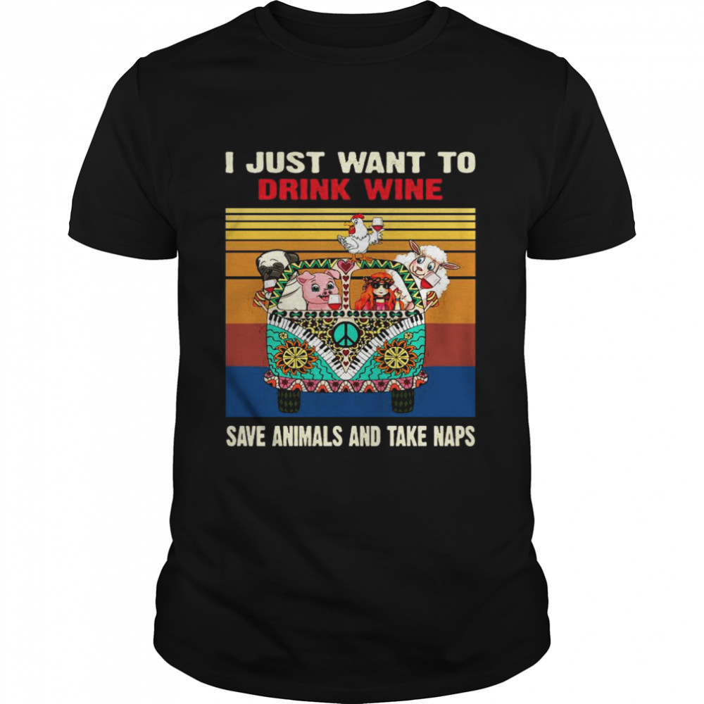 Just Want To Drink Wine Save Animal And Take Naps Peace Bus Vintage Retro shirt