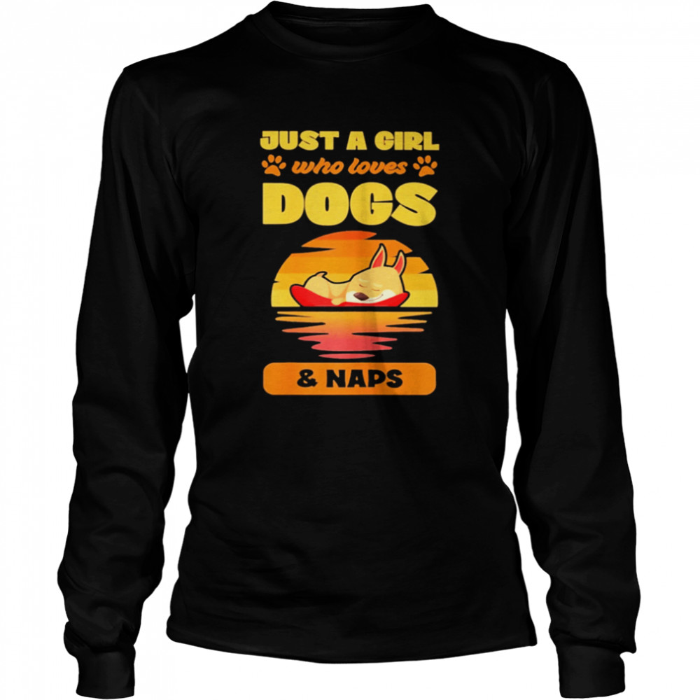 Just a girl who loves dogs and naps  Long Sleeved T-shirt