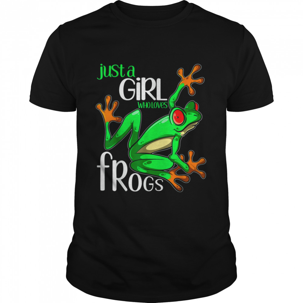 Just a girl who loves frogs shirt