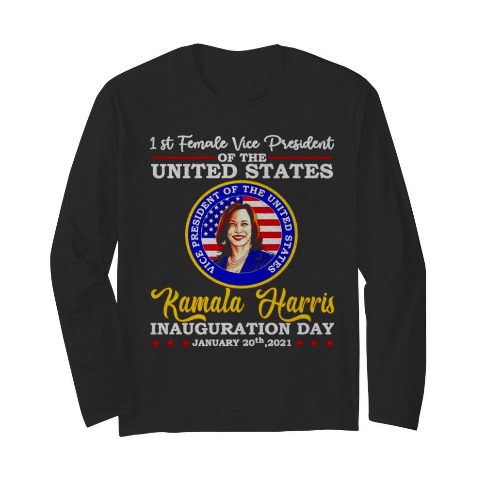 Kamala Harris 1st female vice president of the united states  Long Sleeved T-shirt 