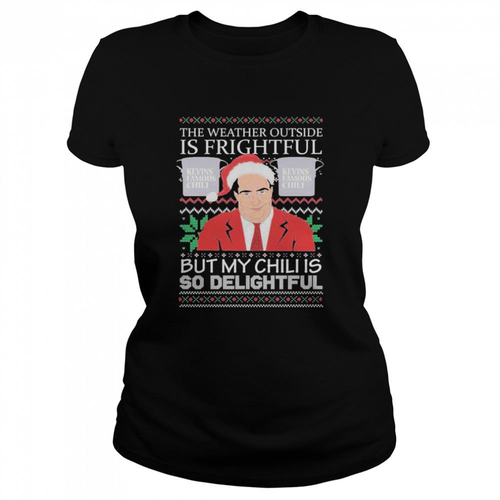 Kevins Famous The weather outside is frightful ugly Christmas 2020  Classic Women's T-shirt