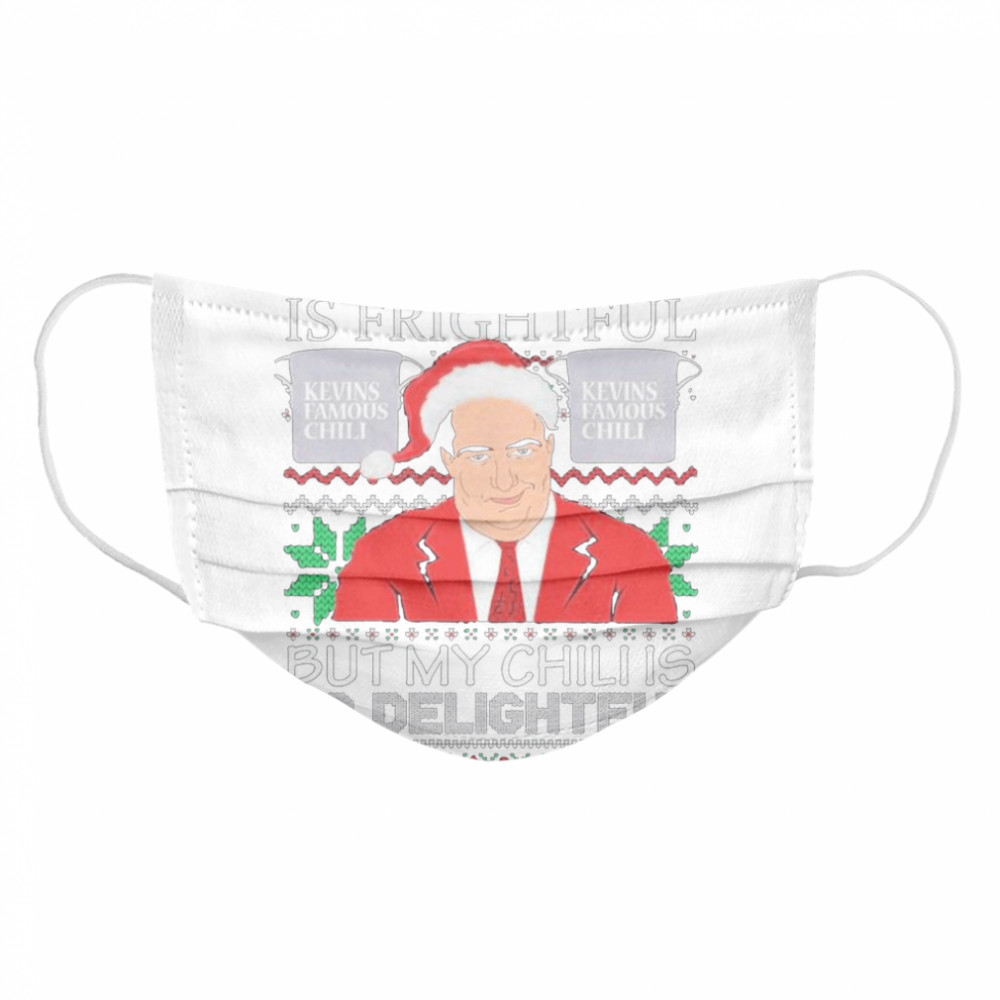 Kevins Famous The weather outside is frightful ugly Christmas 2020  Cloth Face Mask