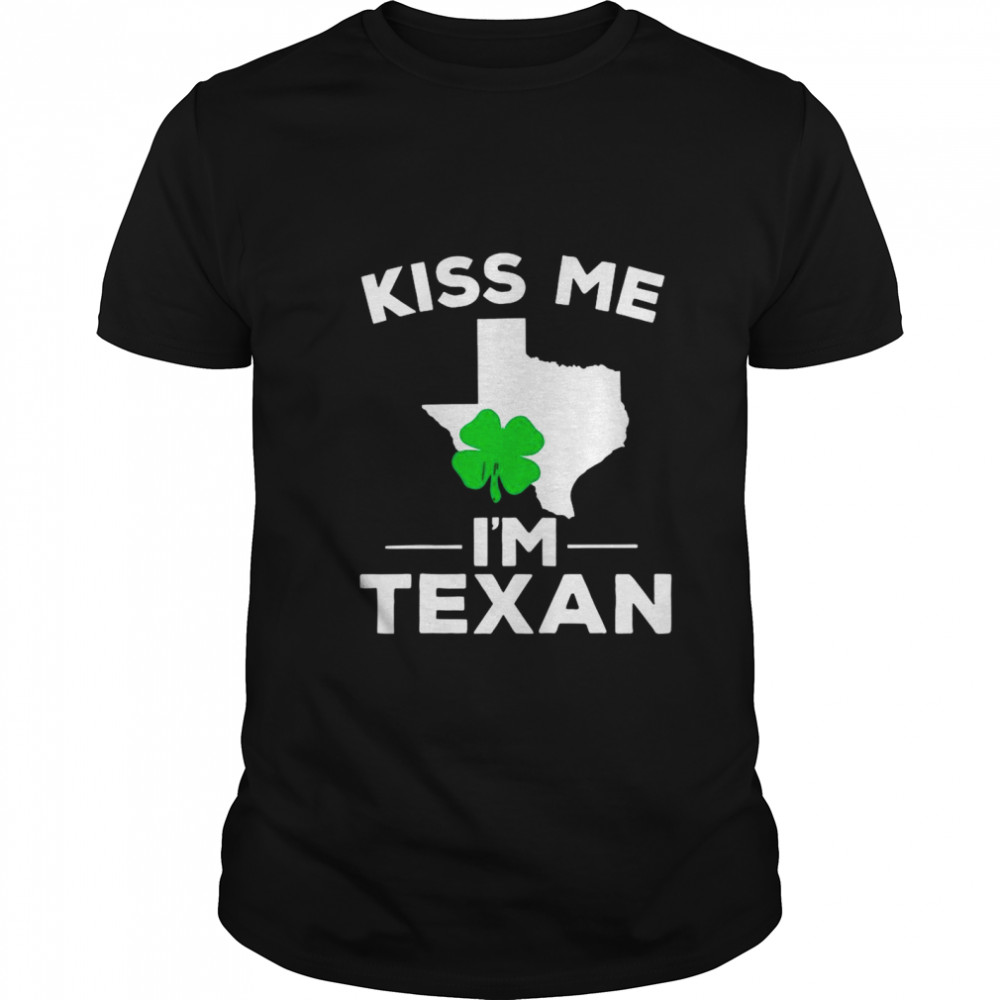 Kiss Me I’m Texan Texas shirt