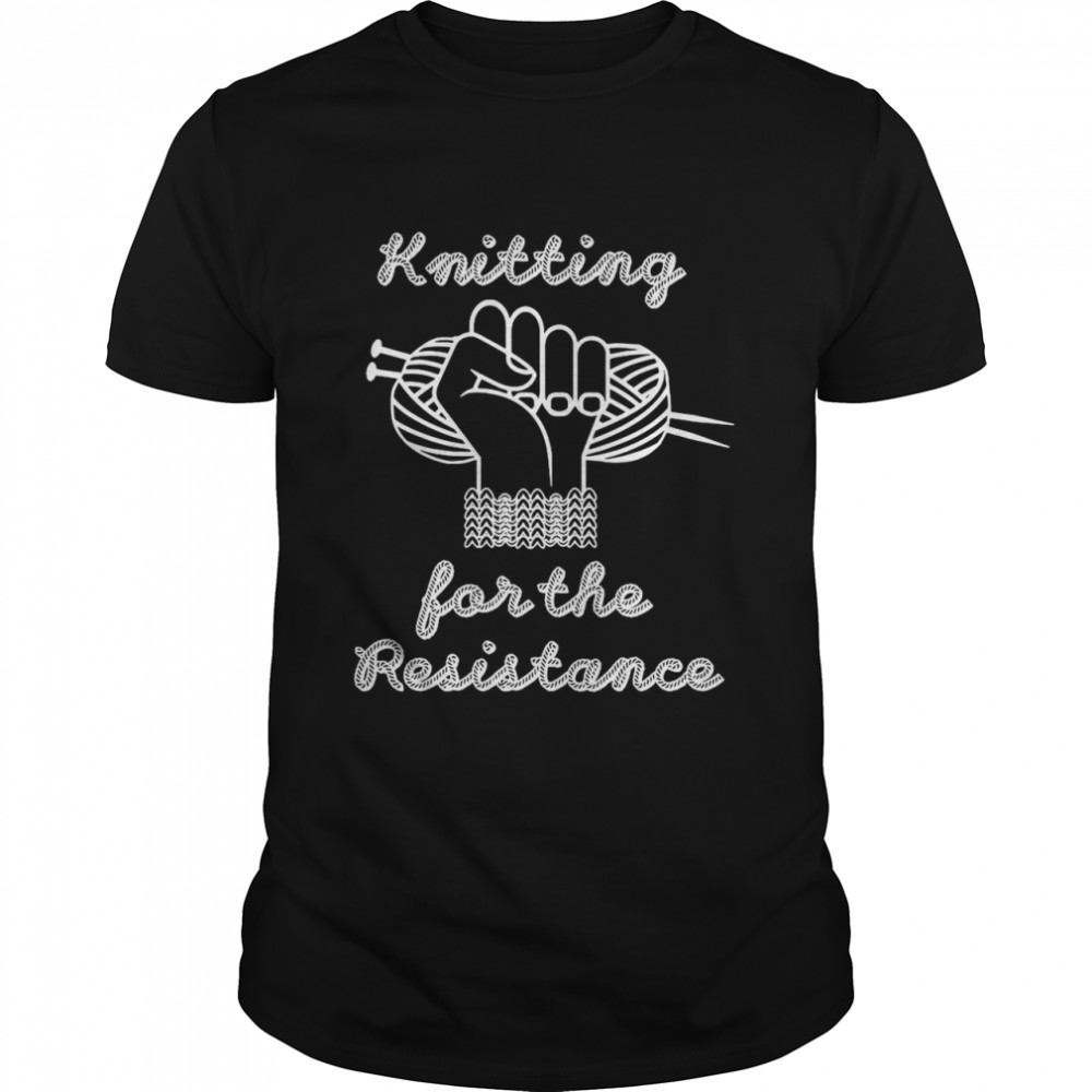 Knitting For The Resistance shirt