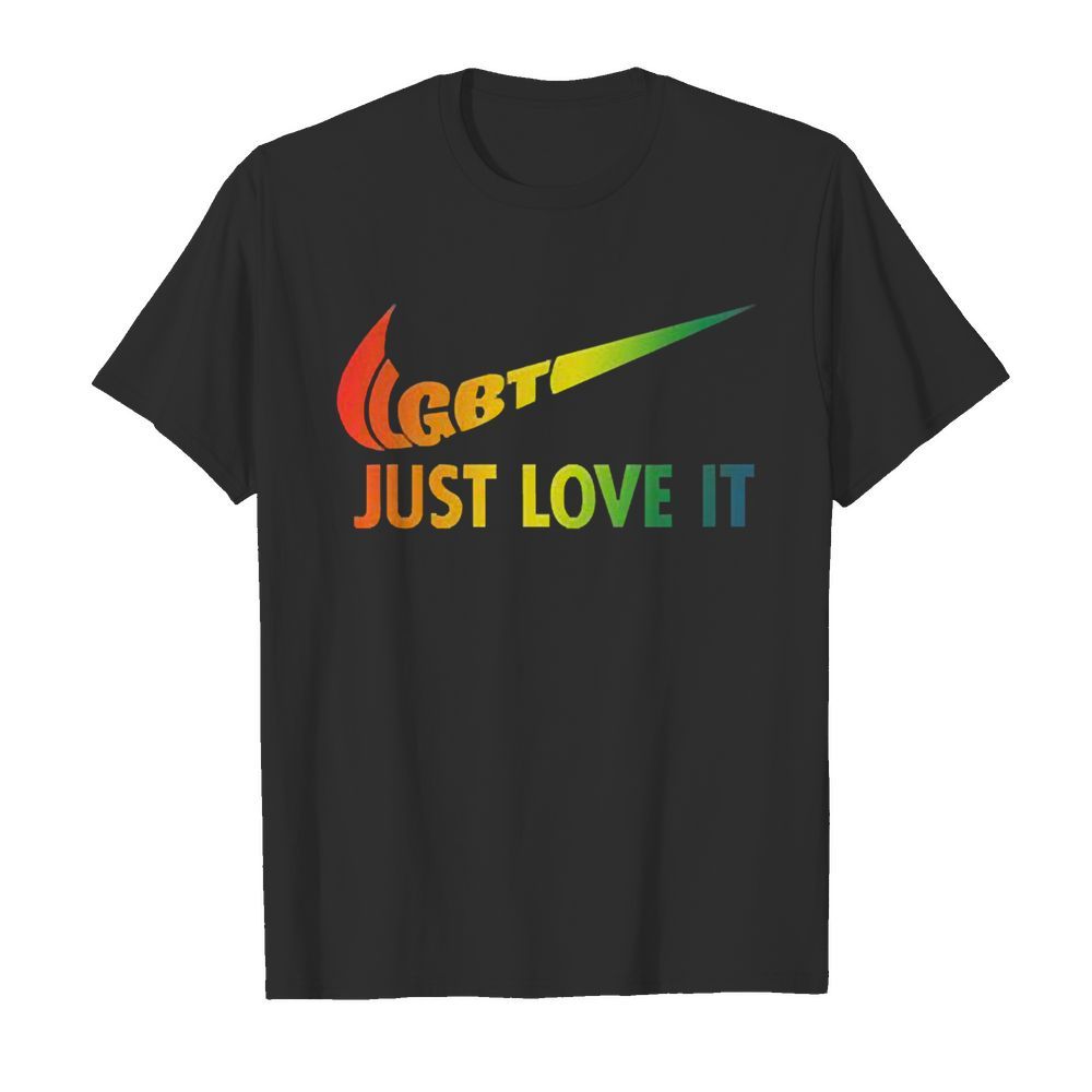 LGBT Just love it shirt