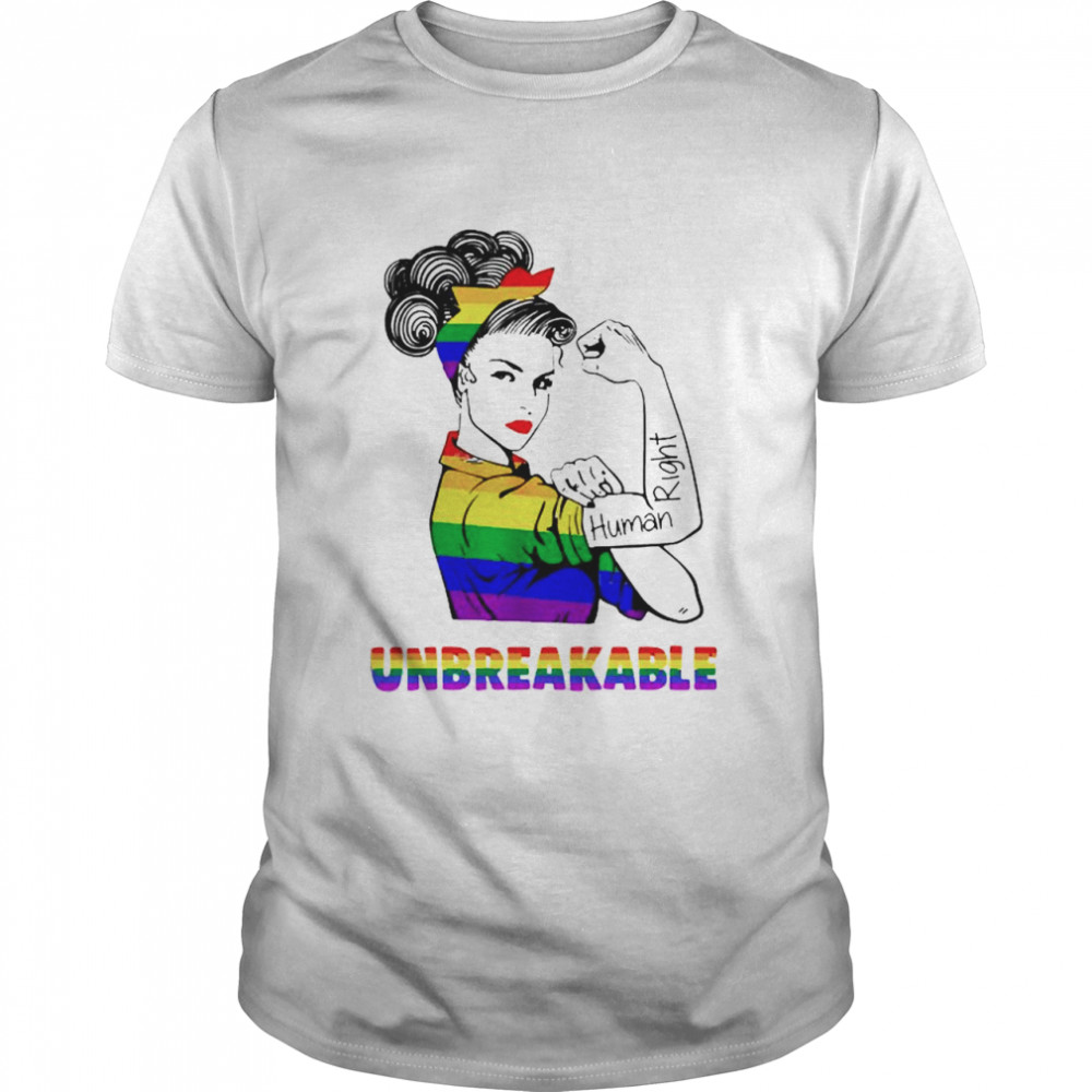 LGBT Mom Strong Human right unbreakable shirt