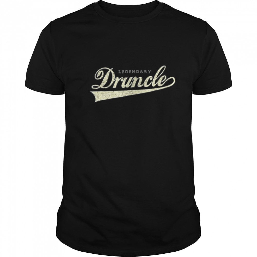 Legendary Funny Uncle Funcle Druncle shirt