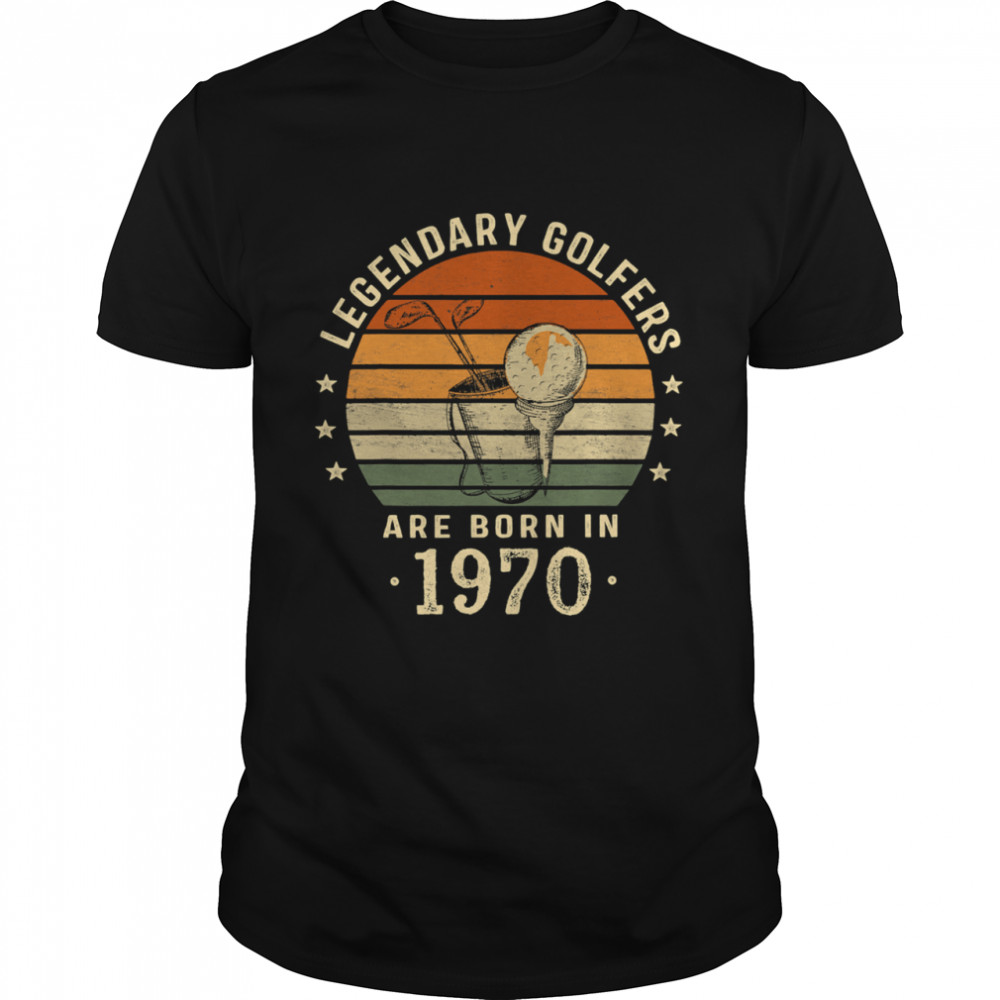 Legendary Golfers Are Born In 1970 50th Birthday Vintage shirt