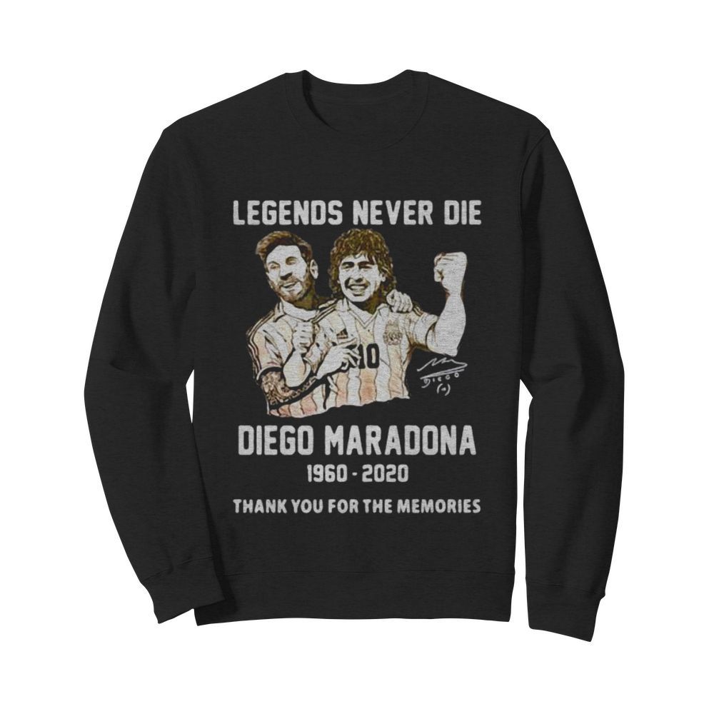 Legends Never Die Diego Maradona Thank You For The Memories Football  Unisex Sweatshirt