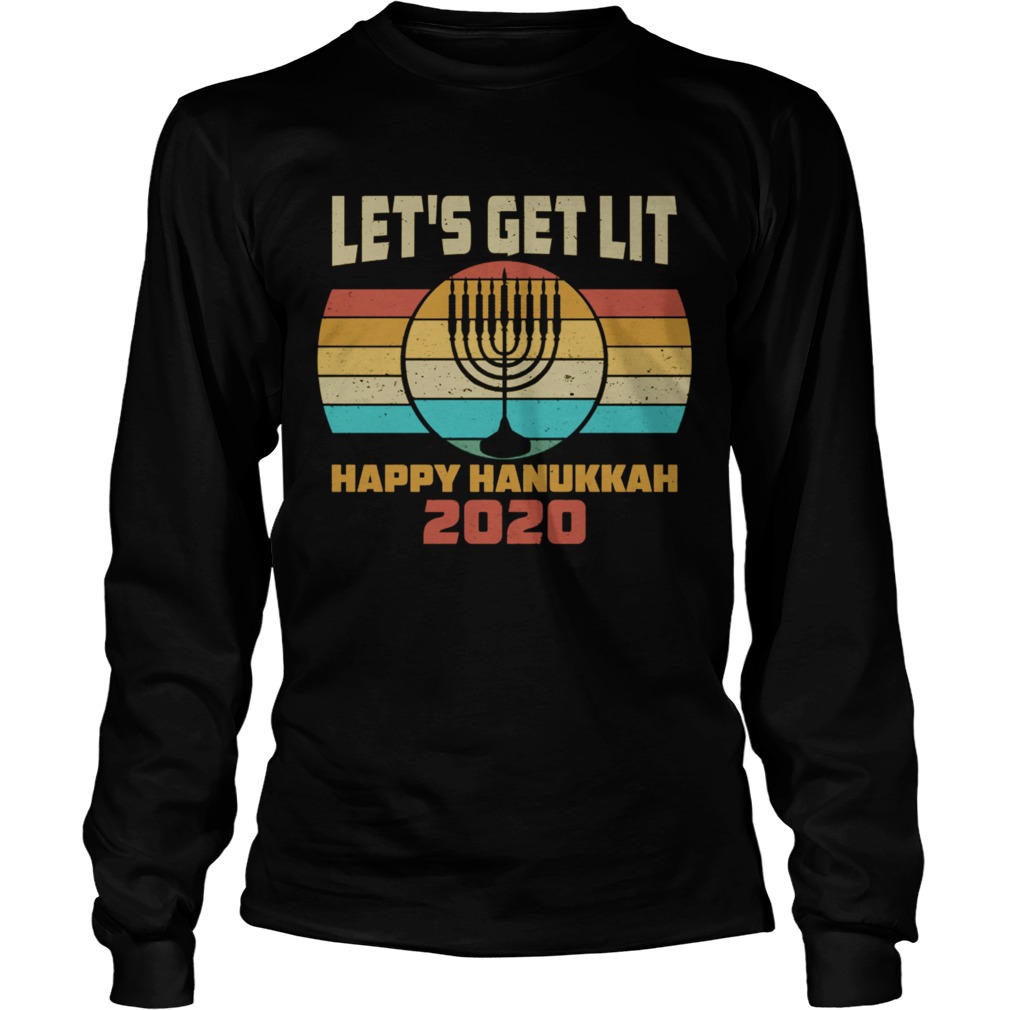 Lets Get Lit Happy Hanukkah 2020 Jewishorah  Long Sleeve