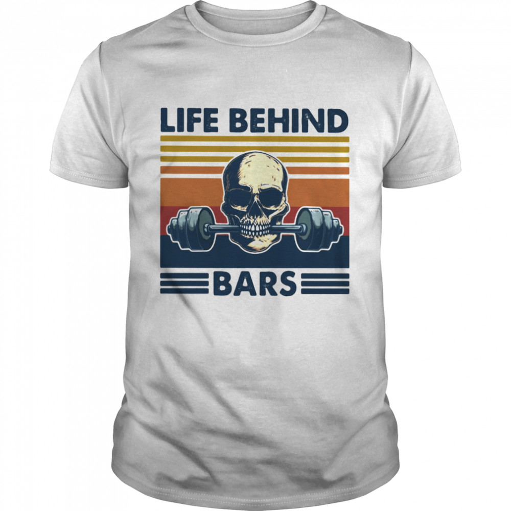 Life Behind Bars Skull Gym Vintage shirt