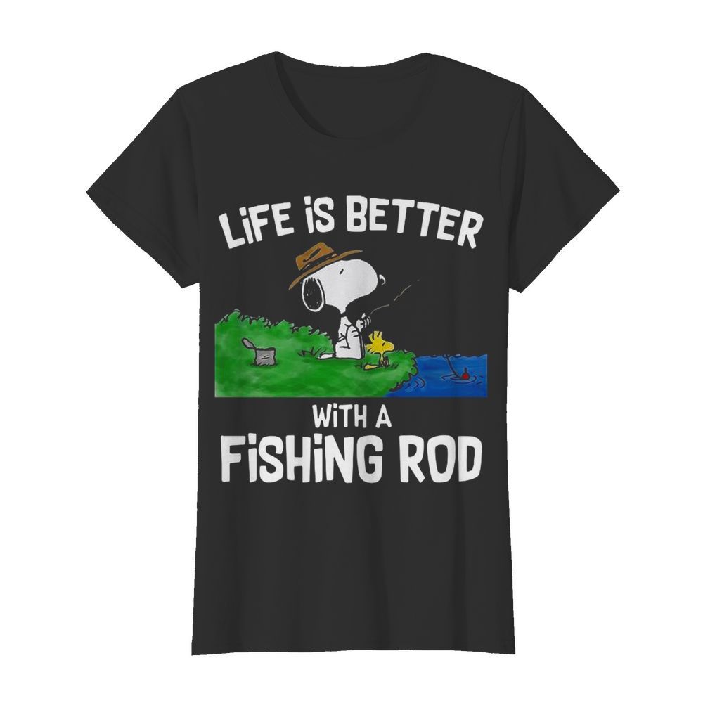 Life Is Better With A Fishing Rod  Classic Women's T-shirt