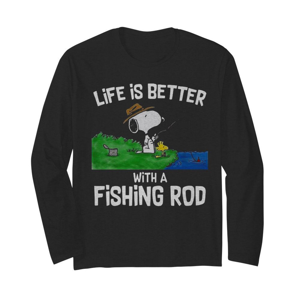 Life Is Better With A Fishing Rod  Long Sleeved T-shirt 