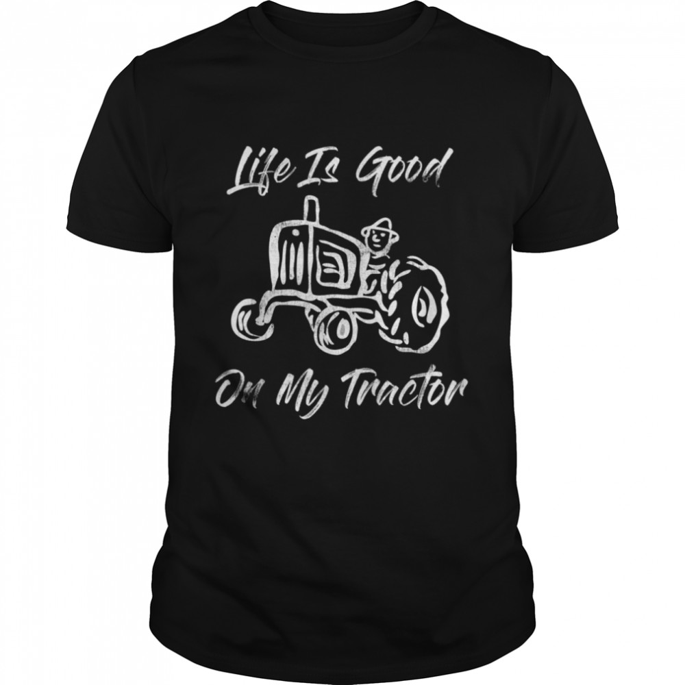 Life is Better on My Tractor Farmer  Classic Men's T-shirt