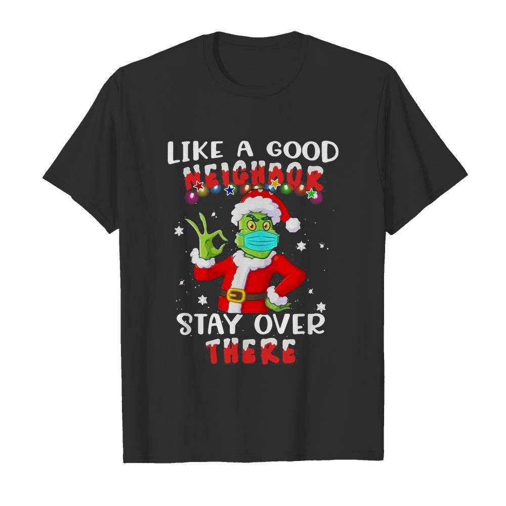 Like A Good Neighbor Stay Over There Ugly Christmas shirt