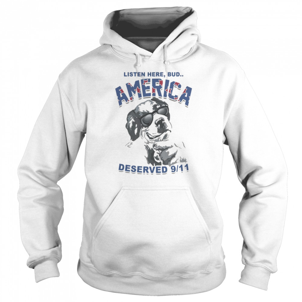 Listen Here Bud America Deserved 9 11  Unisex Hoodie