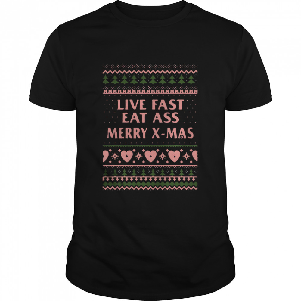 Live Fast Eat Ass Merry Xmas Ugly Christmas  Classic Men's T-shirt