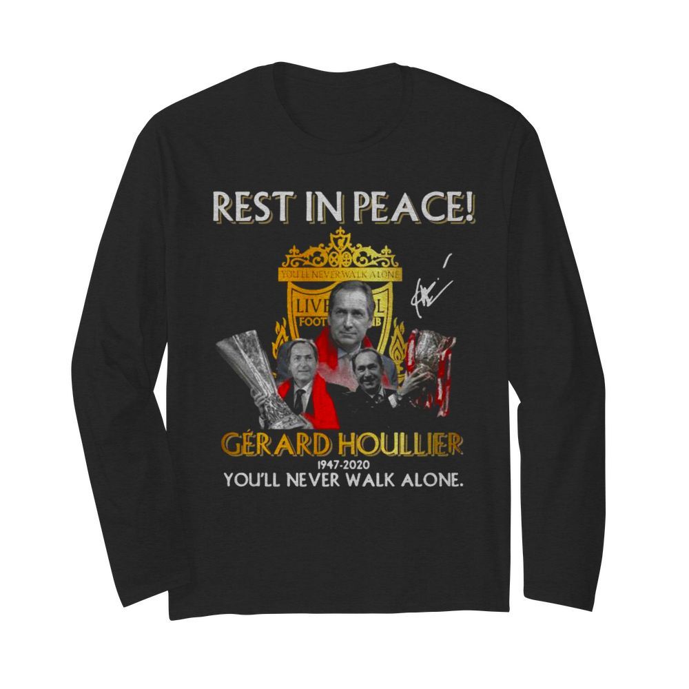 Liverpool Rest in peace Gerard Houllier 1947 2020 youll never walk alone signature  Long Sleeved T-shirt 