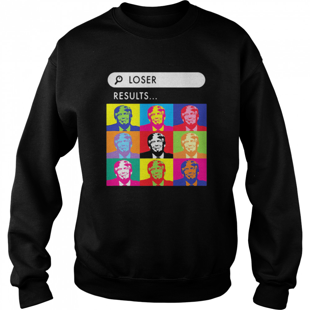 Loser Resuits Search Donald Trump Andy Warhol  Unisex Sweatshirt