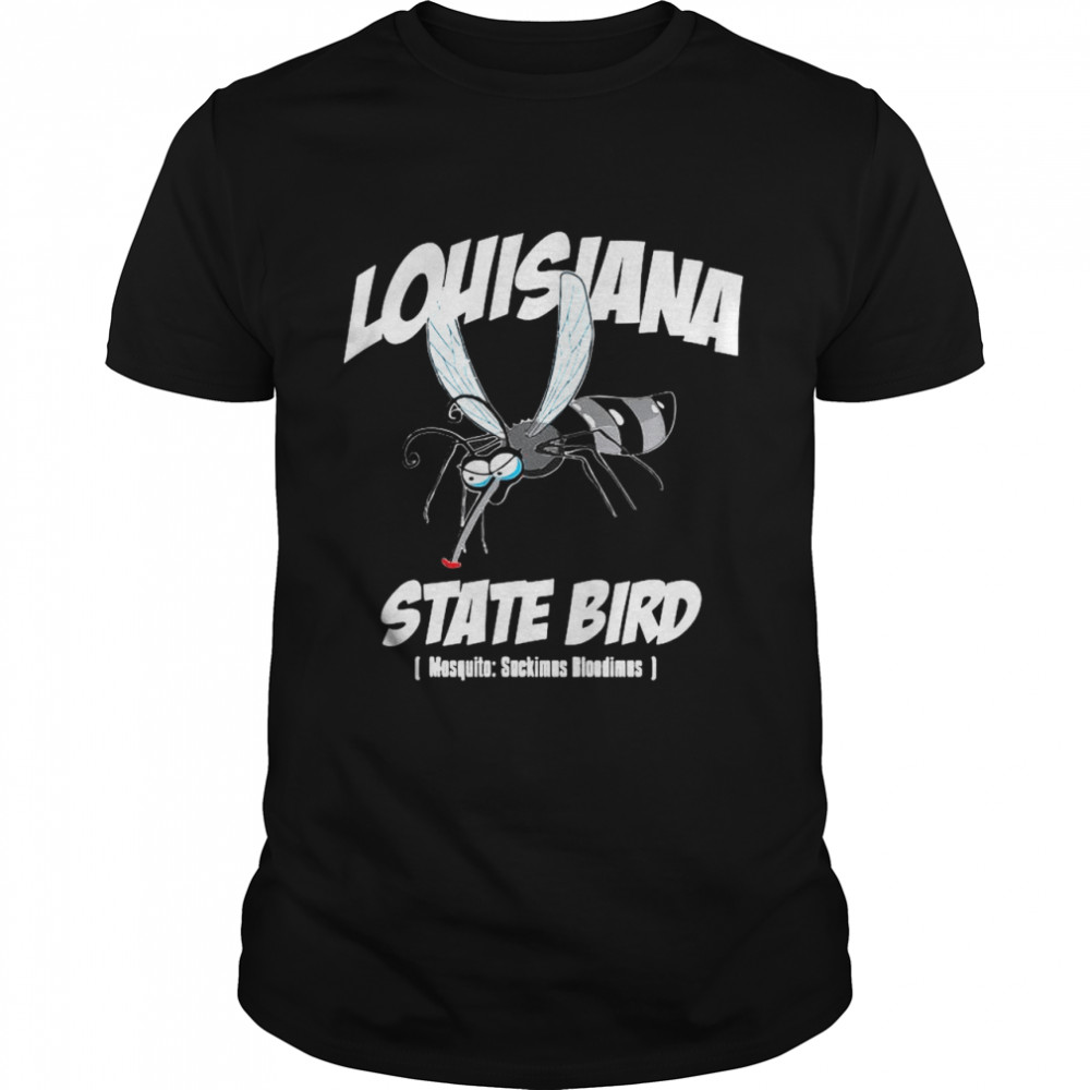 Louisiana State Bird Mosquito Joke shirt