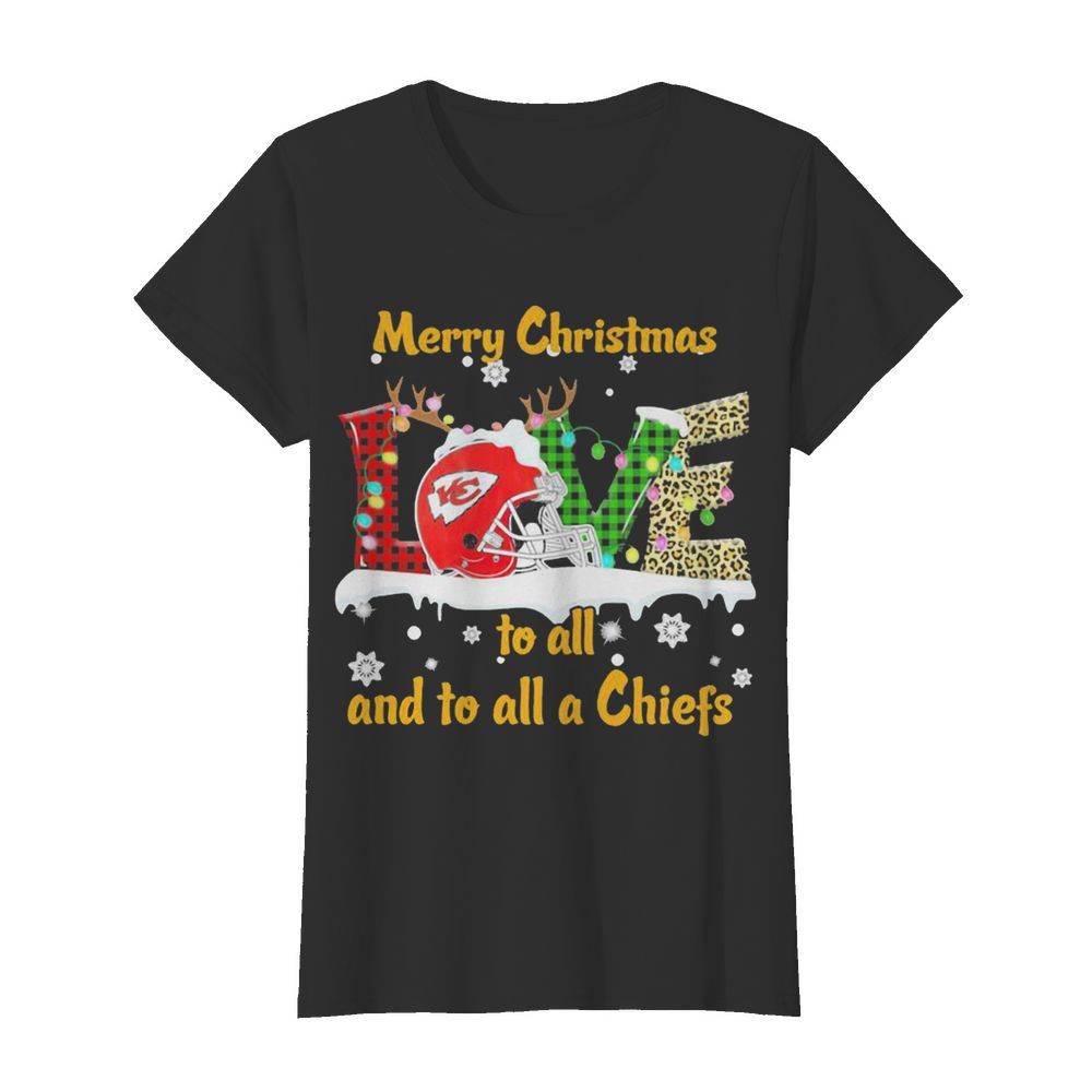 Love Merry Christmas To All And To All A Kansas City Chiefs  Classic Women's T-shirt