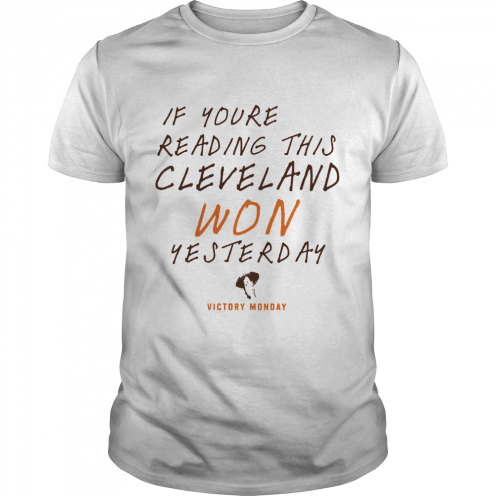 Mack wilson if youre reading this cleveland won yesterday shirt