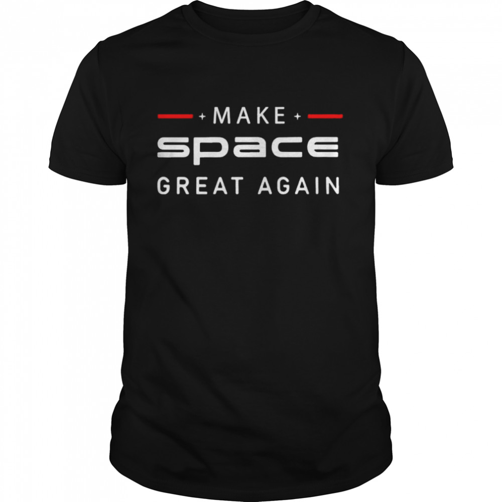 Make space great again shirt