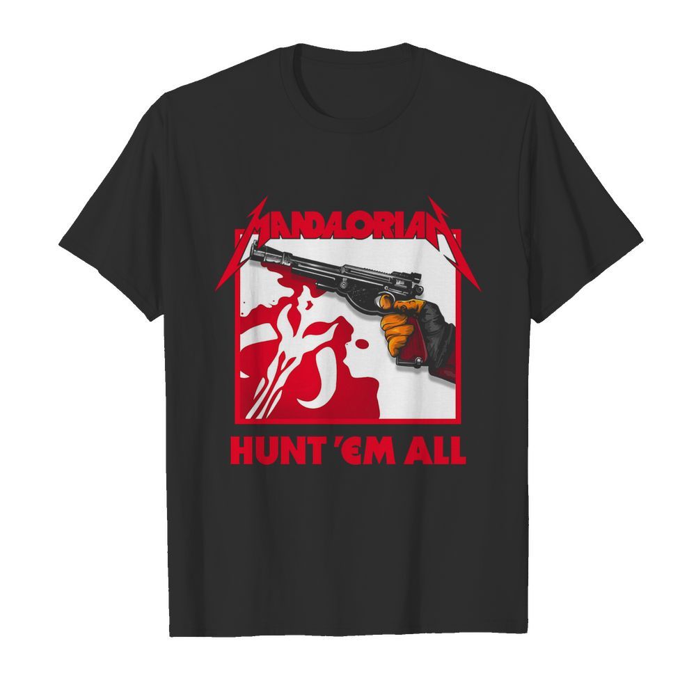 Mandalorian Hunt Em All shirt