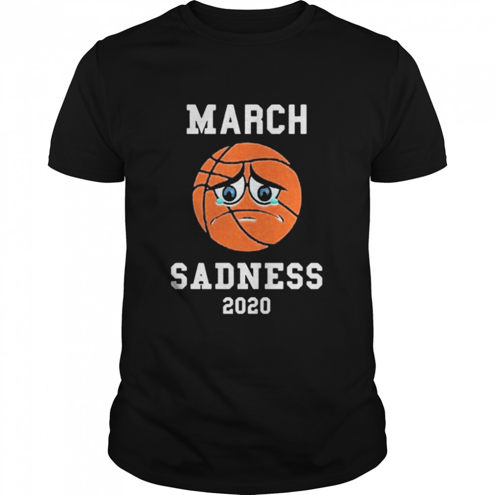 March Sadness 2020 shirt