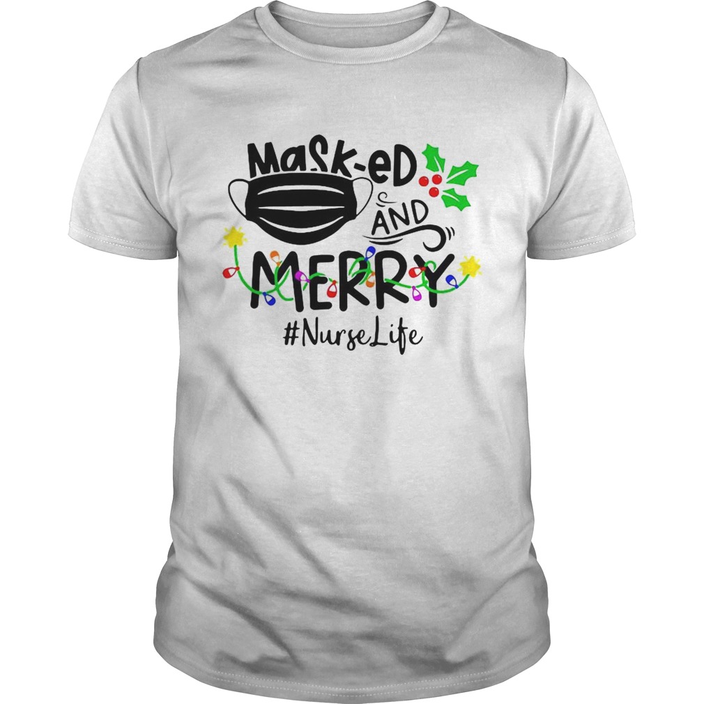 MaskEd And Merry Nurselife Christmas shirt