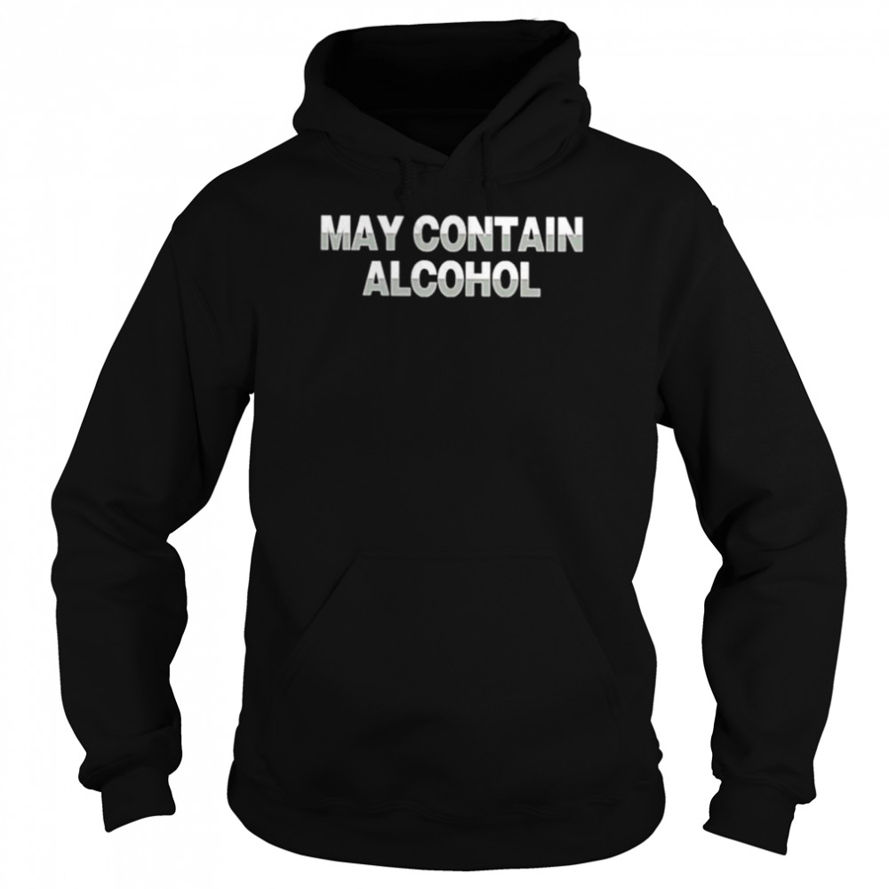 May Contain Alcohol  Unisex Hoodie