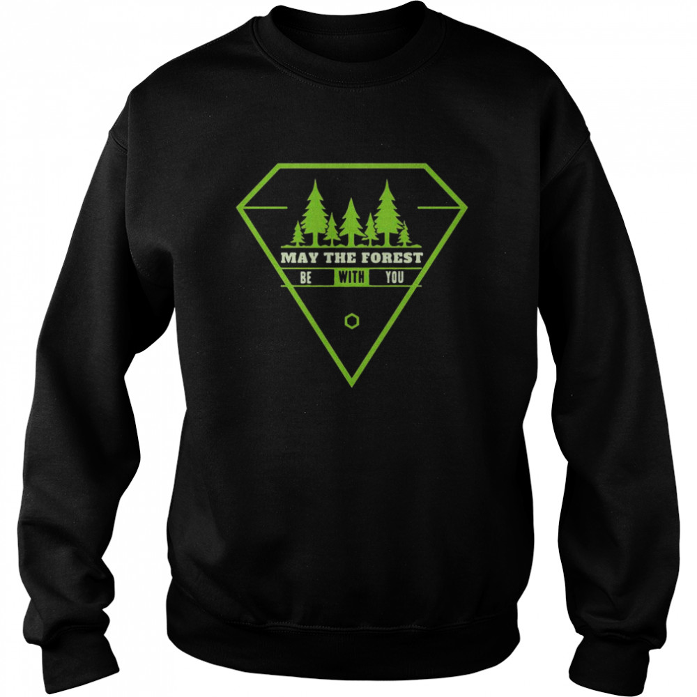 May The Forest Be With You  Unisex Sweatshirt