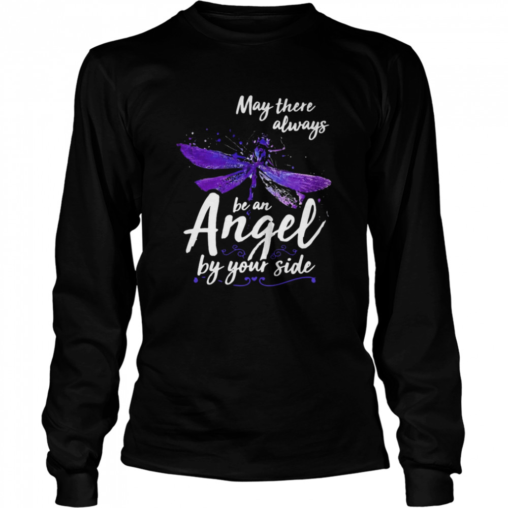 May There Always Be An Angel By Your Side Dragonfly  Long Sleeved T-shirt