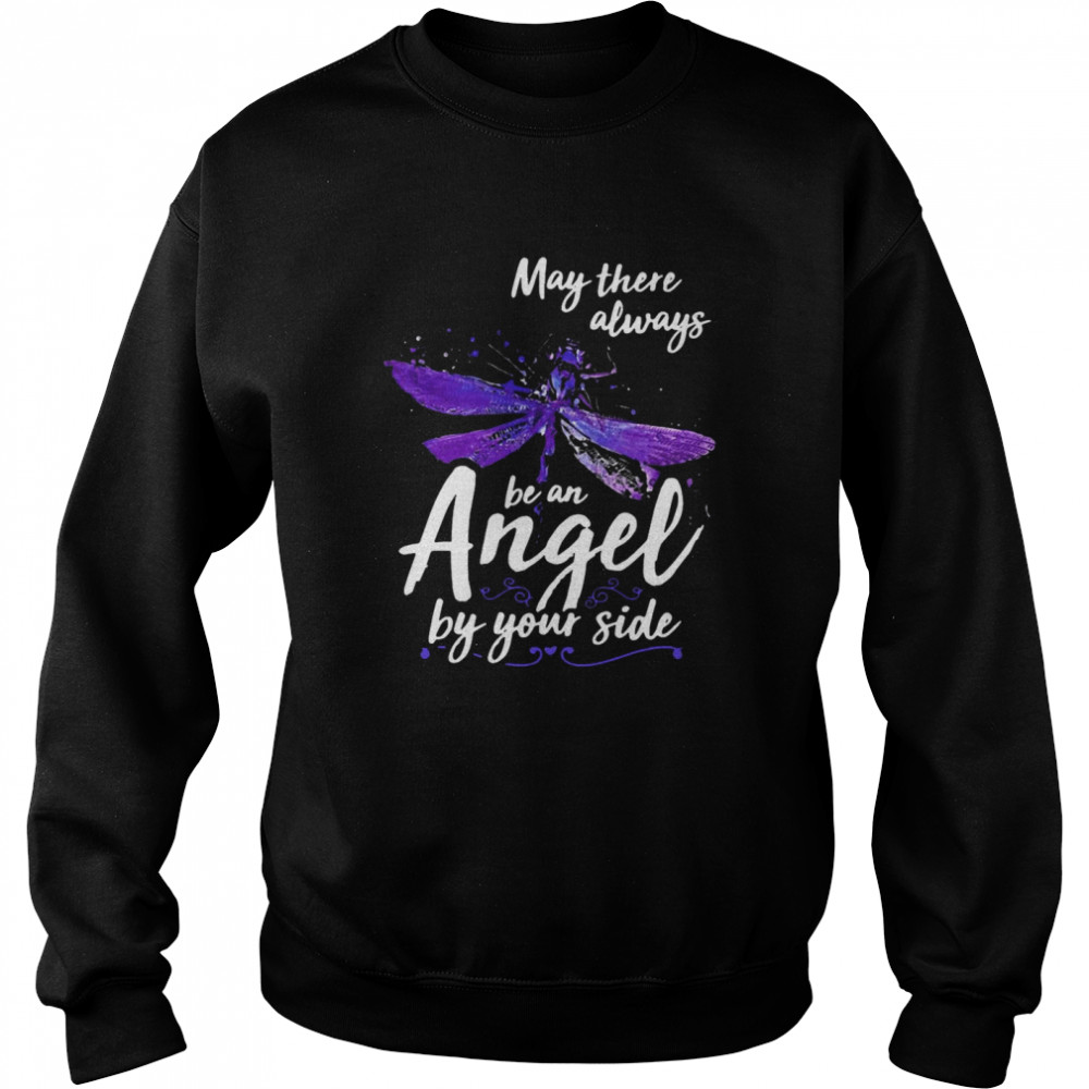 May There Always Be An Angel By Your Side Dragonfly  Unisex Sweatshirt