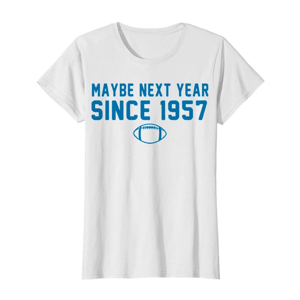 Maybe Next Year Since 1957  Classic Women's T-shirt