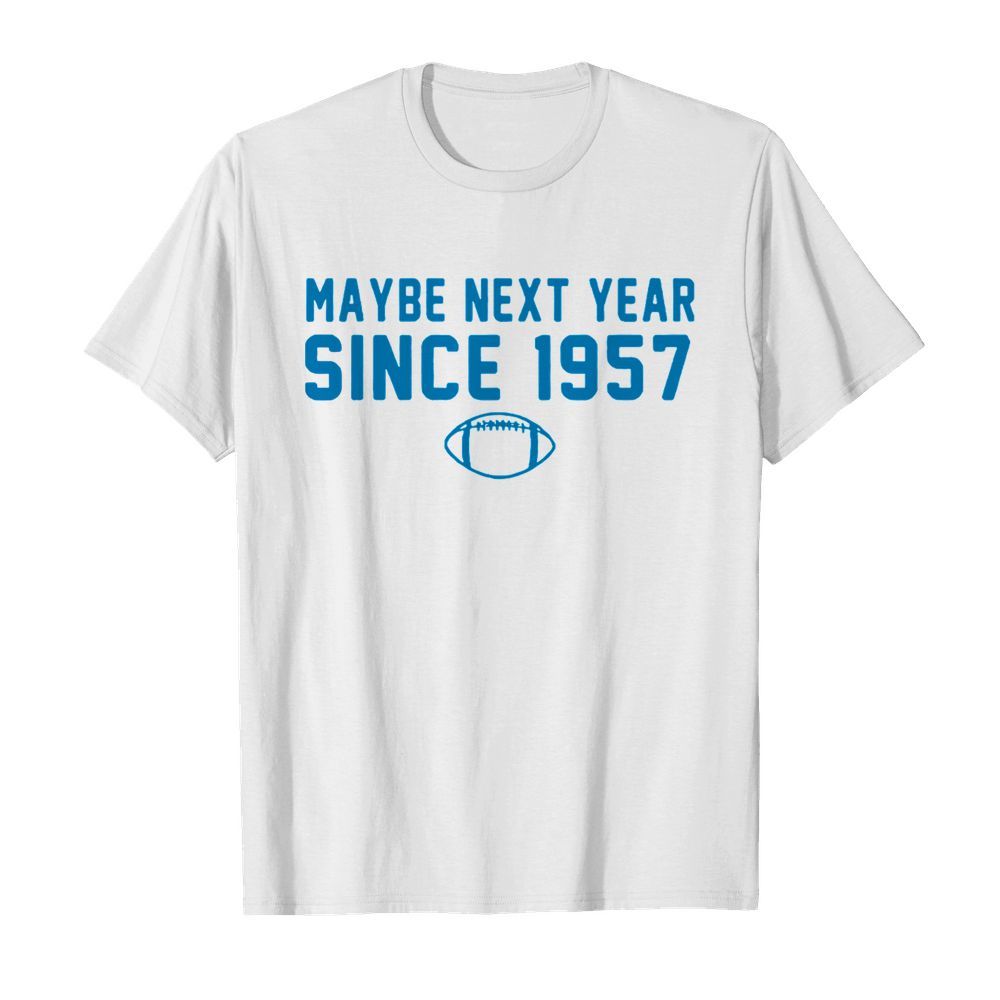 Maybe Next Year Since 1957  Classic Men's T-shirt