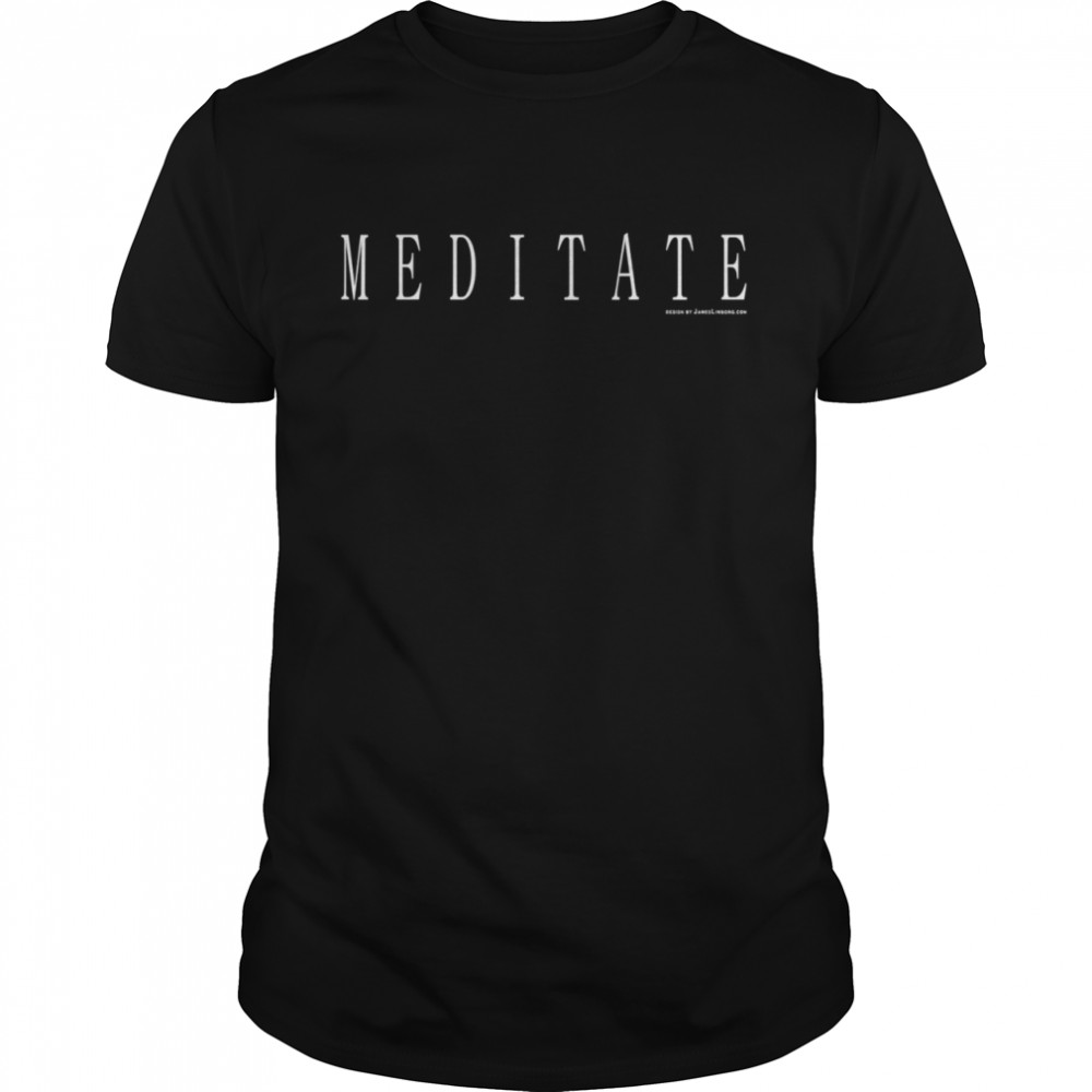 Meditate Meditation shirt