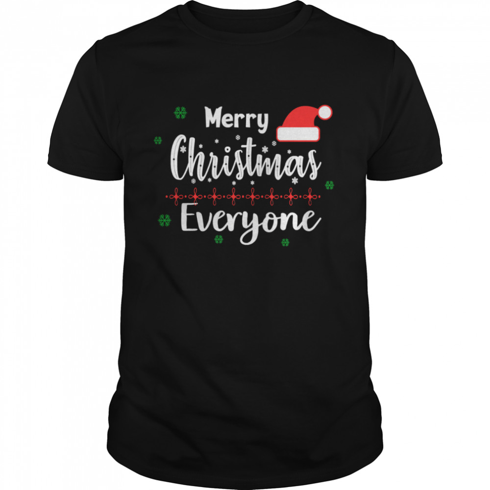 Merry Christmas Everyone Hat Santa shirt