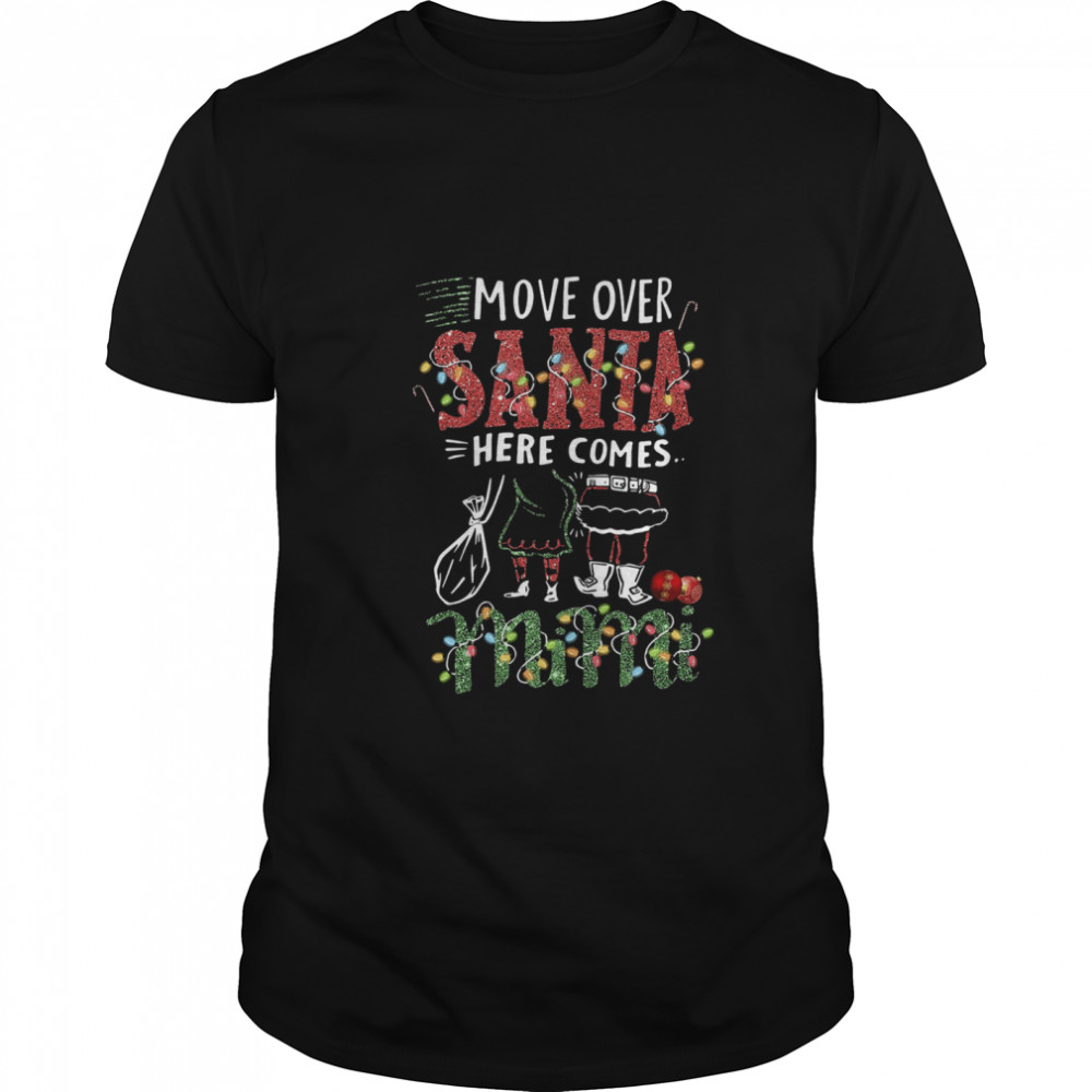 Mimi Move Over Santa Gift For You For Family Ugly Christmas shirt